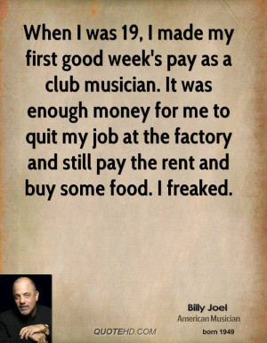week's pay as a club musician. It was enough money for me to quit my ...