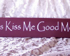 Good Morning Kiss Quotes Valentine always kiss me good