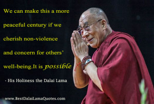 We can make this a more peaceful century if we cherish non-violence ...