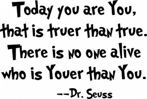 dr-seuss-edition-today-you-are-you-dr-seuss-picture-quotes-funny-and ...