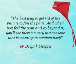the best way to gt rid of pain Deepak Chopra Picture Quote