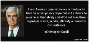 Every American deserves to live in freedom, to have his or her privacy ...