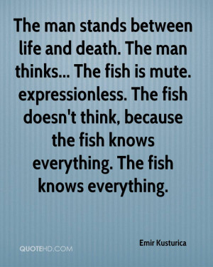 emir kusturica death quotes quotehd