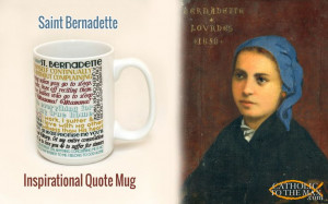 Saint Bernadette Inspirational Quote Mug
