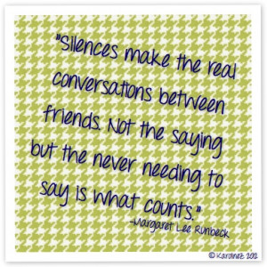 ... but the never needing to say is what counts.
