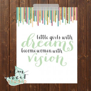 Little Girls With Dreams Become Women With Vision Quote Print Nursery ...