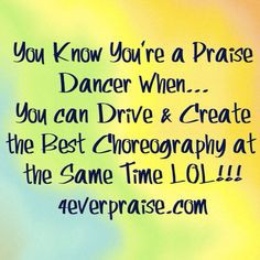 ... Praise Dancer When...LOL!!! http://4everpraise.com #dance #praisedance