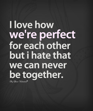 Sad Love Quotes - I love how we're perfect for each other