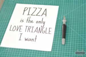 Pizza-is-the-only-love-triangle-i-want