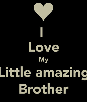 Love Little Amazing Brother