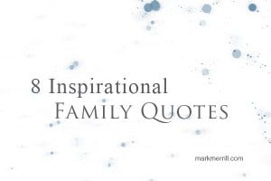 Family First Quotes 8 inspirational family