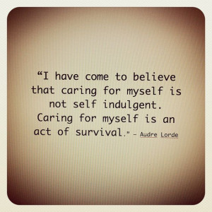 ... for-myself-not-self-indulgent-audre-lorde-quotes-sayings-pictures.jpg