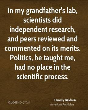 Tammy Baldwin - In my grandfather's lab, scientists did independent ...