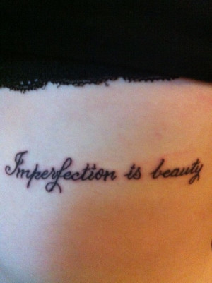 ... Imperfection is beauty