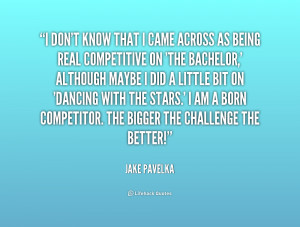 quote-Jake-Pavelka-i-dont-know-that-i-came-across-205041_1.png