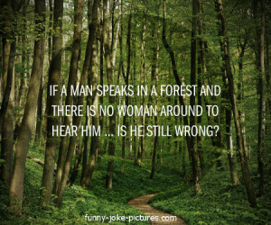 ... Man Speaks In Forest Wrong Question Meme Quote Saying Joke Picture