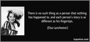 There is no such thing as a person that nothing has happened to, and ...