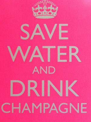 pink #champagne #alcohol #funny #cute #sayings #savewater #water