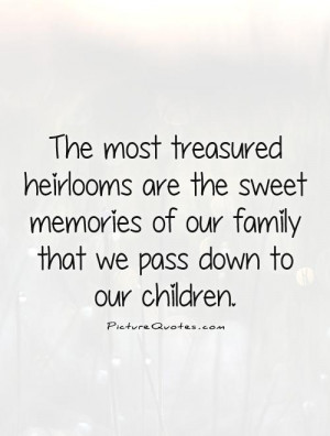 Family Quotes Memories Quotes Children Quotes Sweet Memories Quotes