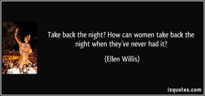 Take back the night? How can women take back the night when they've ...