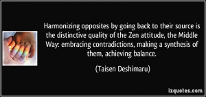 Harmonizing opposites by going back to their source is the distinctive ...
