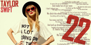 Taylor Swift 22 Lyrics Taylor swift 22 lyrics