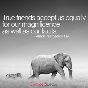 True friends accept us equally for our magnificence as well as our ...