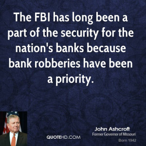 The FBI has long been a part of the security for the nation's banks ...