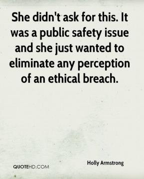 ... public safety issue and she just wanted to eliminate any perception of