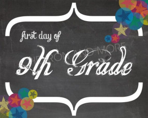 1st day of school - 9th Grade - Digital File 8x10 and 16x20