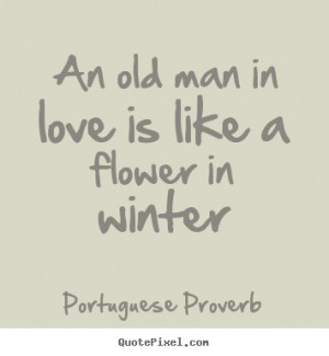 ... love quotes from portuguese proverb make your own love quote image