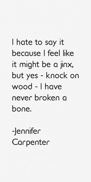 Jennifer Carpenter Quotes & Sayings
