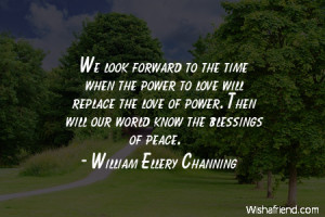 to the time when the power to love will replace the love of power ...