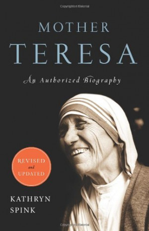 Mother Teresa (Revised Edition): An Authorized Biography