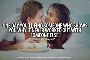 Amazing Love Quotes - One day you'll find someone