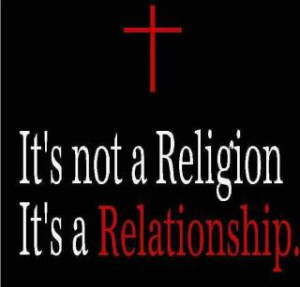 Christian Religion vs True Relationship
