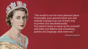 Queen Elizabeth II Quotes The world is not the most pleasant place ...