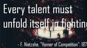 Every talent must unfold itself in fighting.