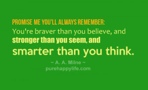 Promise me you’ll always remember: You’re braver than you believe ...