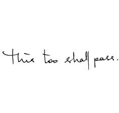 too shall pass more quotes tattoo this too shall pass this shall pass ...