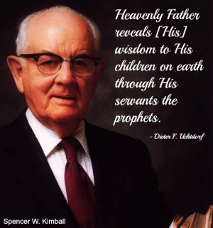 Spencer W. Kimball with a quote from Dieter Uchtdorf about revelation ...