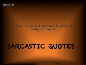 Sarcastic Quotes About...