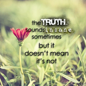 flower, flowers, insane, love, photography, quote, text, truth