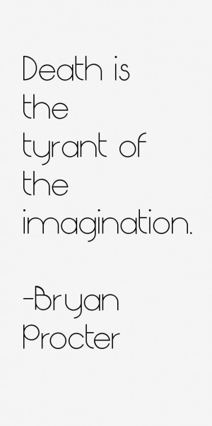 Bryan Procter Quotes & Sayings