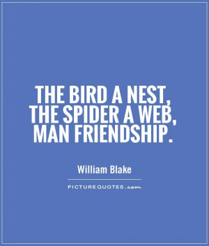 Friendship Quotes Bird Quotes William Blake Quotes