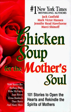Start by marking “Chicken Soup for the Mother's Soul” as Want to ...