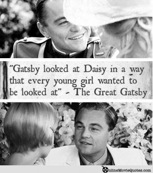 Great Gatsby Movie Quote “Gatsby looked at Daisy …”