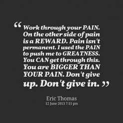... Your Pain, On The Other Side Of Pain Is A Reward - Eric Thomas