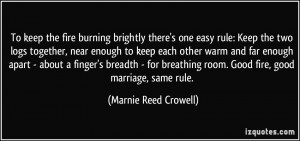 quote-to-keep-the-fire-burning-brightly-there-s-one-easy-rule-keep-the ...