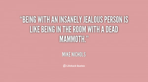 quote-Mike-Nichols-being-with-an-insanely-jealous-person-is-135209_1 ...